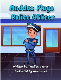 Front cover_Maddox Plays Police Officer