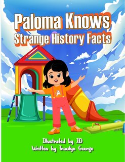 Front cover_Paloma Knows Strange History Facts