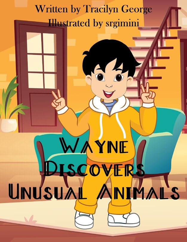 Front cover_Wayne Discovers Unusual Animals