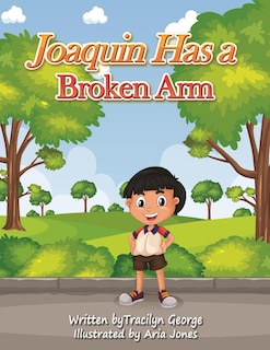 Front cover_Joaquin Has a Broken Arm