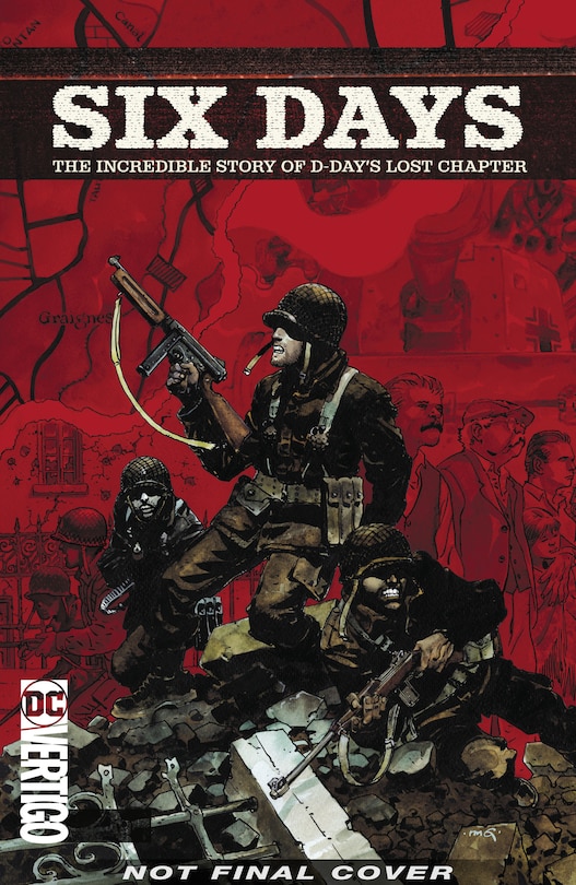Front cover_Six Days: The Incredible Story Of D-day's Lost Chapter