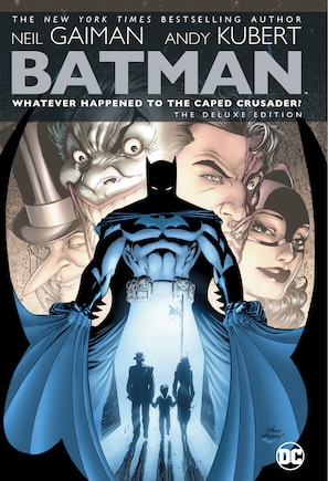 Batman: Whatever Happened To The Caped Crusader? Deluxe