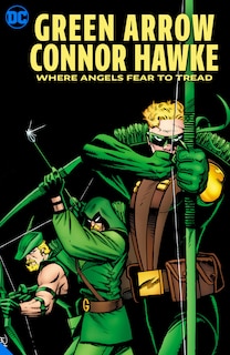 Front cover_Green Arrow: Connor Hawke Where Angels Fear To Tread
