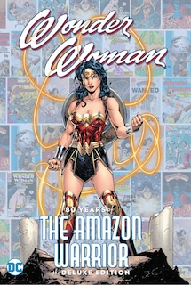 Front cover_Wonder Woman: 80 Years Of The Amazon Warrior The Deluxe Edition