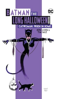Front cover_Batman The Long Halloween: Catwoman: When In Rome Deluxe Edition