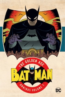 Front cover_Batman: The Golden Age Omnibus Vol. 1 (2023 Edition)
