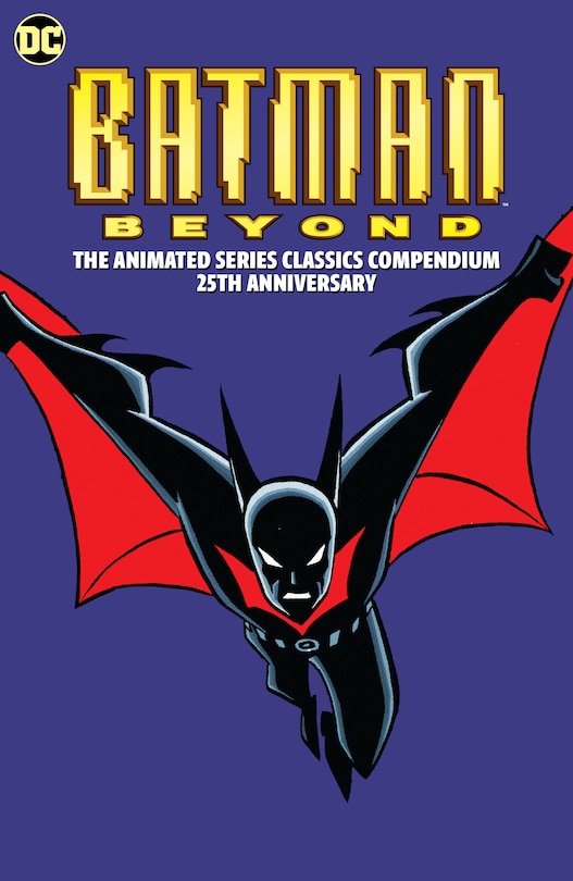 Front cover_Batman Beyond: The Animated Series Classics Compendium - 25th Anniversary Edition