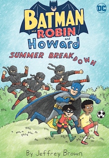Front cover_Batman and Robin and Howard: Summer Breakdown
