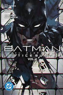 Front cover_Batman: Justice Buster Vol. 4