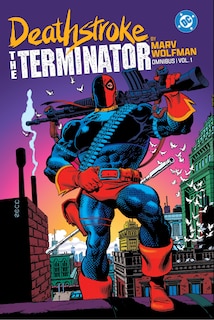 Deathstroke: The Terminator by Marv Wolfman Omnibus Vol. 1