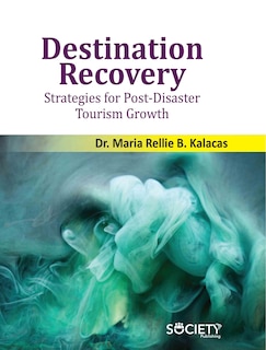 Couverture_Destination Recovery: Strategies for Post-Disaster Tourism Growth