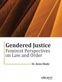 Couverture_Gendered Justice: Feminist Perspectives on Law and Order