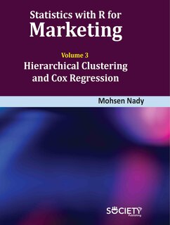 Front cover_Statistics with R for Marketing: Volume 3 Hierarchical Clustering and Cox Regression