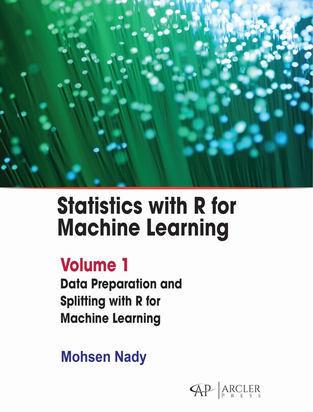 Front cover_Statistics with R for Machine Learning: Volume 1 Data Preparation and Splitting with R for Machine Learning