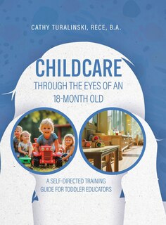 Front cover_Childcare Through the Eyes of an 18-Month Old