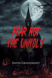 Front cover_Fear Not the Unholy