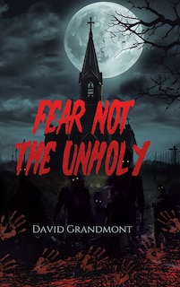 Front cover_Fear Not the Unholy