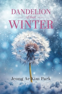 Front cover_Dandelion of that Winter