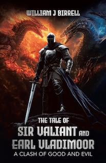Front cover_The Tale of Sir Valiant and Earl Vladimoor