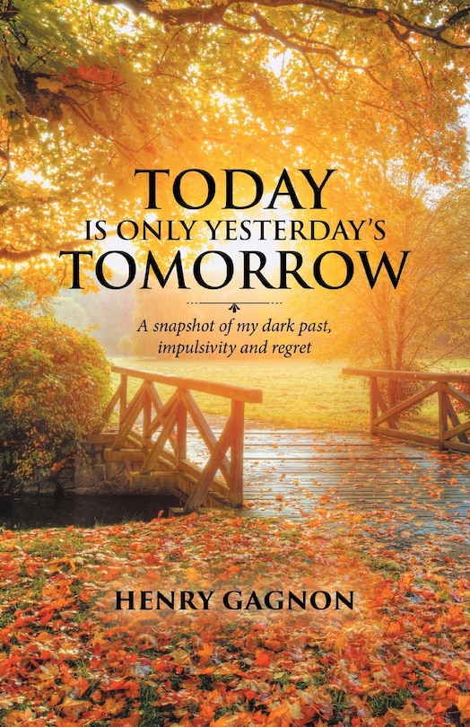 Front cover_Today Is Only Yesterday's Tomorrow