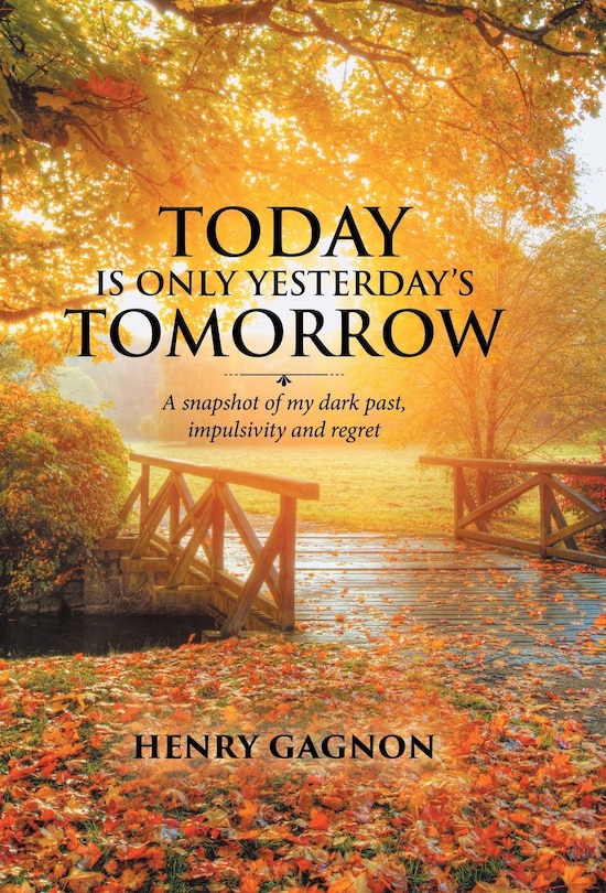 Front cover_Today Is Only Yesterday's Tomorrow
