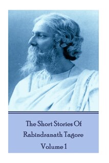 Front cover_The Short Stories Of Rabindranath Tagore - Vol 1