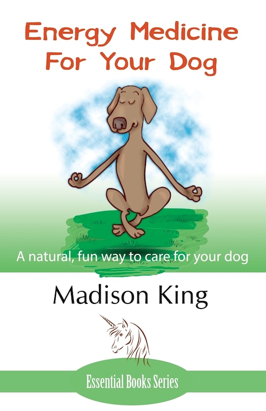 Front cover_Energy Medicine for Your Dog