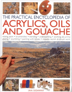 Front cover_The Practical Encyclopedia of Acrylics Oils and Gouache