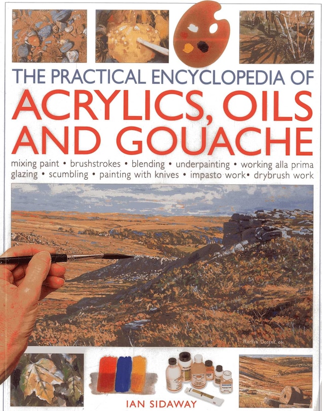 Front cover_The Practical Encyclopedia of Acrylics Oils and Gouache