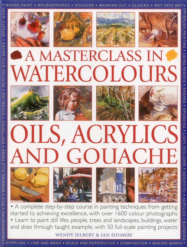 Masterclass in Watercolors: A complete step-by-step course in painting techniques, from getting started to achieving excellence