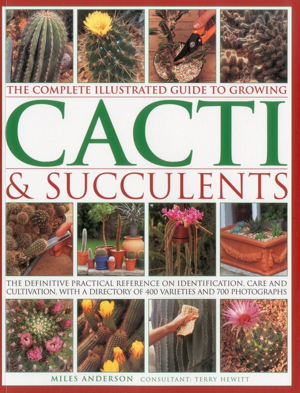 Couverture_The Complete Illustrated Guide to Growing Cacti & Succulents