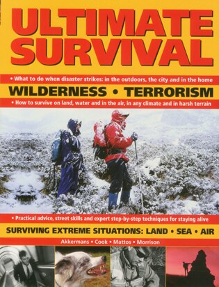 Ultimate Survival: Wilderness, Terrorism, Surviving Extreme Situations: Land, Sea and Air