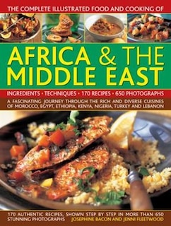 Front cover_The Complete Illustrated Food and Cooking of Africa & The Middle East