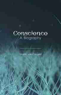 Conscience: A Biography by Martin Van Creveld