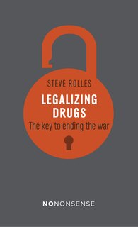 Couverture_Nononsense Legalizing Drugs