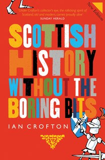 Front cover_Scottish History Without The Boring Bits