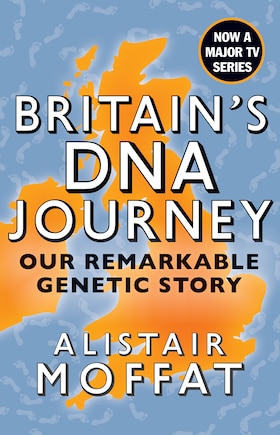 Britain's Dna Journey: Our Remarkable Genetic Story