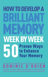 Front cover_How To Develop A Brilliant Memory Week By Week