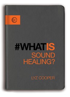 Front cover_What Is Sound Healing?