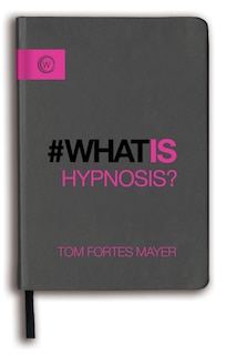 Front cover_What Is Hypnosis?