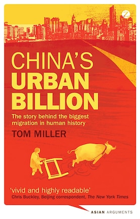 China's Urban Billion: The Story Behind The Biggest Migration In Human History