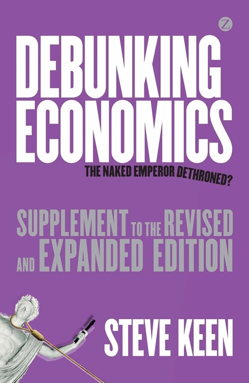 Debunking Economics (supplement To The Revised And Expanded Edition): The Naked Emperor Dethroned?