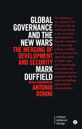 Global Governance And The New Wars: The Merging Of Development And Security