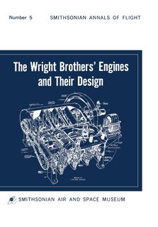 Couverture_The Wright Brothers' Engines and Their Design (Smithsonian Institution Annals of Flight Series)