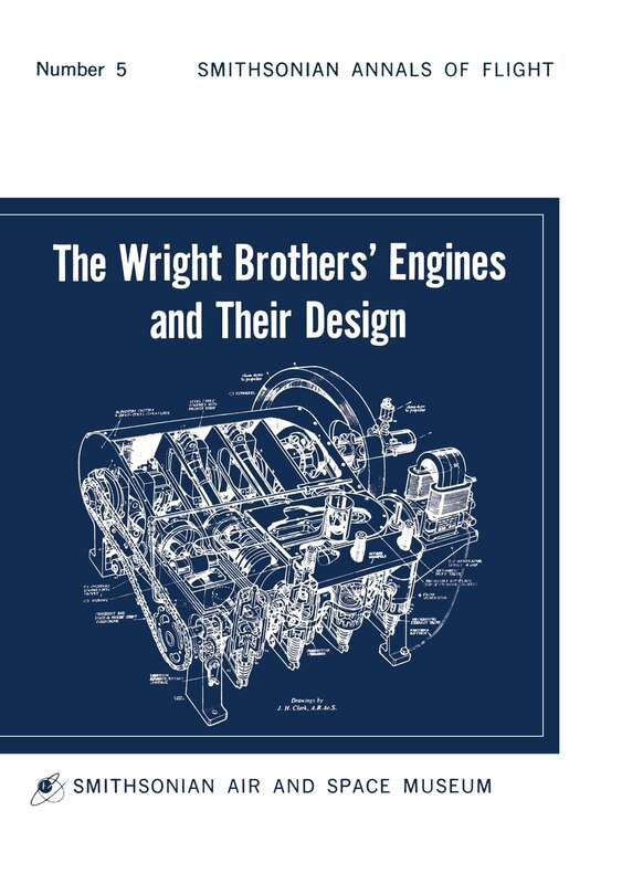 Couverture_The Wright Brothers' Engines and Their Design (Smithsonian Institution Annals of Flight Series)
