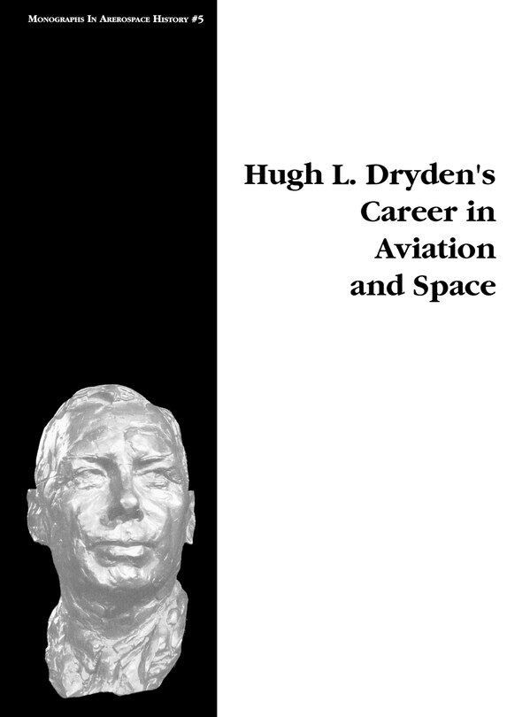 Couverture_Hugh L. Dryden's Career in Aviation and Space. Monograph in Aerospace History, No. 5, 1996