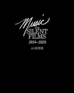 Front cover_Music for Silent Films 1894-1929