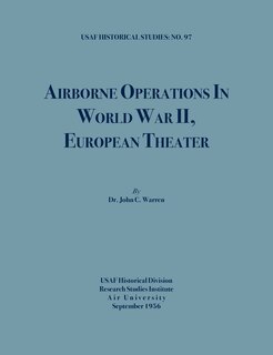 Front cover_Airborne Operations in World War II (USAF Historical Studies, no.97)