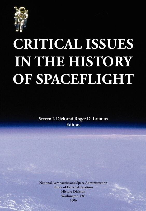 Couverture_Critical Issues in the History of Spaceflight (NASA Publication SP-2006-4702)