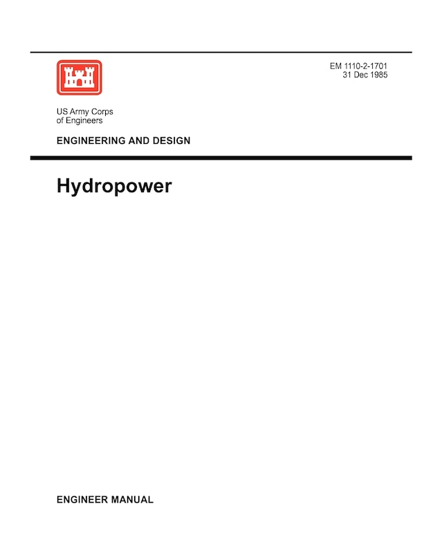 Engineering and Design: Hydropower (Engineer Manual 1110-2-1701)